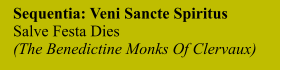 Sequentia: Veni Sancte Spiritus Salve Festa Dies (The Benedictine Monks Of Clervaux)