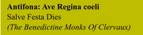 Antifona: Ave Regina coeli Salve Festa Dies (The Benedictine Monks Of Clervaux)