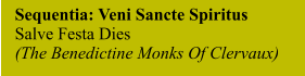 Sequentia: Veni Sancte Spiritus Salve Festa Dies (The Benedictine Monks Of Clervaux)