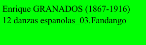 Enrique GRANADOS (1867-1916)   12 danzas espanolas_03.Fandango