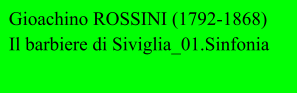 Gioachino ROSSINI (1792-1868)  Il barbiere di Siviglia_01.Sinfonia