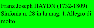 Franz Joseph HAYDN (1732-1809) Sinfonia n. 28 in la mag. 1.Allegro di molto