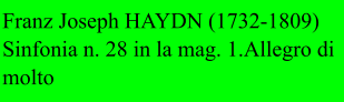 Franz Joseph HAYDN (1732-1809) Sinfonia n. 28 in la mag. 1.Allegro di molto