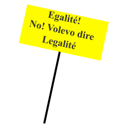 Egalité!  No! Volevo dire Legalité