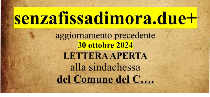 senzafissadimora.due+ aggiornamento precedente 30 ottobre 2024 LETTERA APERTA alla sindachessa del Comune del C….