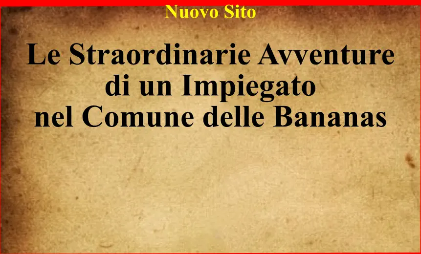 Nuovo Sito Le Straordinarie Avventure  di un Impiegato nel Comune delle Bananas