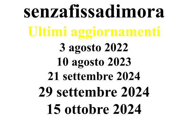 senzafissadimora Ultimi aggiornamenti    3 agosto 2022 10 agosto 2023  21 settembre 2024 29 settembre 2024 15 ottobre 2024