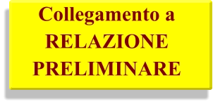 Collegamento a  RELAZIONE PRELIMINARE