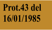 Prot.43 del 16/01/1985