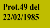 Prot.49 del 22/02/1985