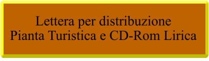 Lettera per distribuzione  Pianta Turistica e CD-Rom Lirica