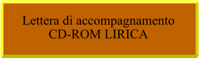 Lettera di accompagnamento  CD-ROM LIRICA