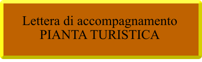 Lettera di accompagnamento  PIANTA TURISTICA