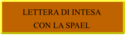 LETTERA DI INTESA  CON LA SPAEL