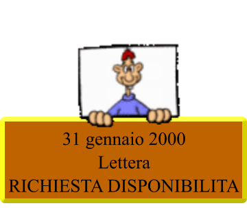 31 gennaio 2000 Lettera  RICHIESTA DISPONIBILITA