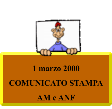 1 marzo 2000 COMUNICATO STAMPA AM e ANF