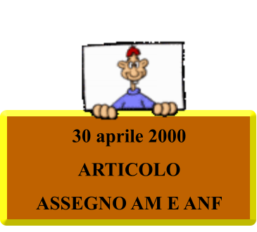 30 aprile 2000 ARTICOLO ASSEGNO AM E ANF