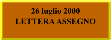 26 luglio 2000 LETTERA ASSEGNO