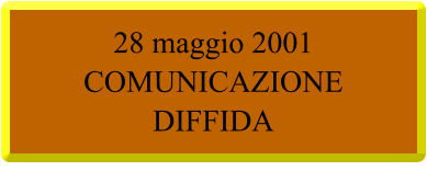 28 maggio 2001  COMUNICAZIONE  DIFFIDA