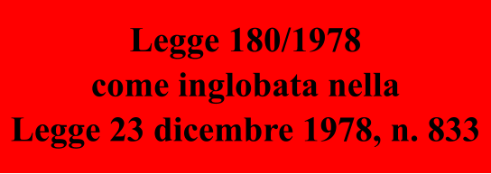 Legge 180/1978 come inglobata nella Legge 23 dicembre 1978, n. 833