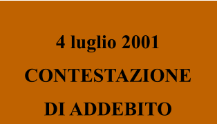 4 luglio 2001 CONTESTAZIONE  DI ADDEBITO