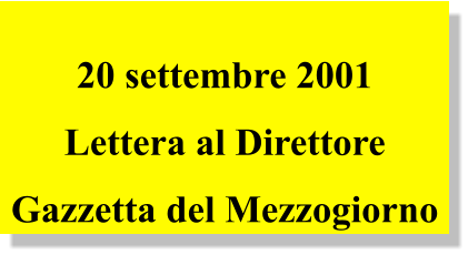 20 settembre 2001 Lettera al Direttore Gazzetta del Mezzogiorno